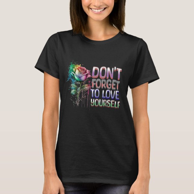 Camiseta Não Esqueça de Amar a Si Mesmo (Frente)