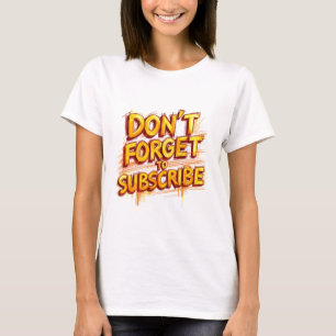 Camiseta Não Esqueça de se Inscrever