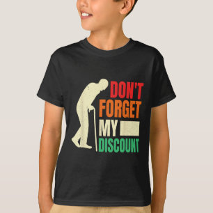 Camiseta Não Esqueça Meu Desconto Divertido Pessoas Idosas