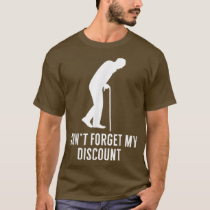Camiseta Não Esqueça Minha Desconto Velhas Pessoas Engraçad