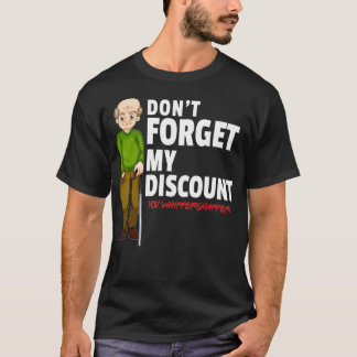 Camiseta Não Esqueça O Meu Desconto Pessoas Velhas Engraçad