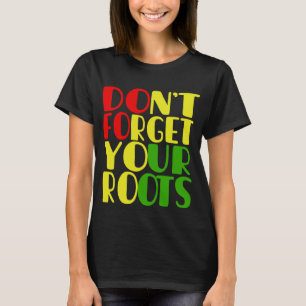 Camiseta Não Esqueça Suas Raízes - Afro-Americano