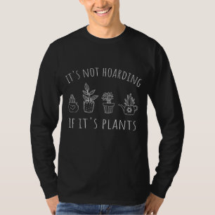 Camiseta Não Está A Aguardar Se As Suas Plantas Engraçadas