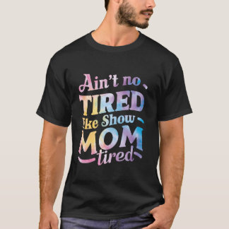 Camiseta Não está cansada como mostrar a mamãe cansada para