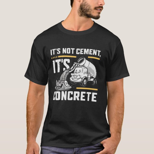 Camiseta Não está cimentando o seu caminhão-misto concreto (Frente)