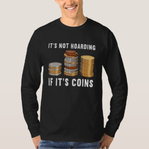 Camiseta Não está entesando se são moedas Numismáticas Moed