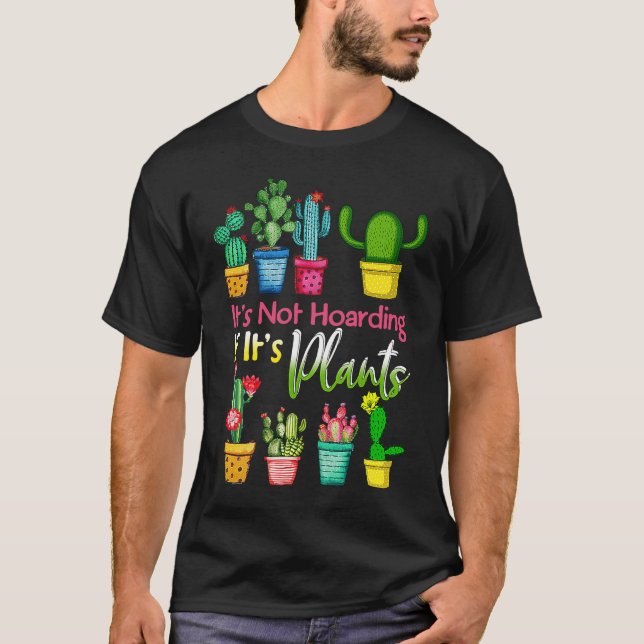 Camiseta Não está entesando se suas plantas cultivam cactus (Frente)