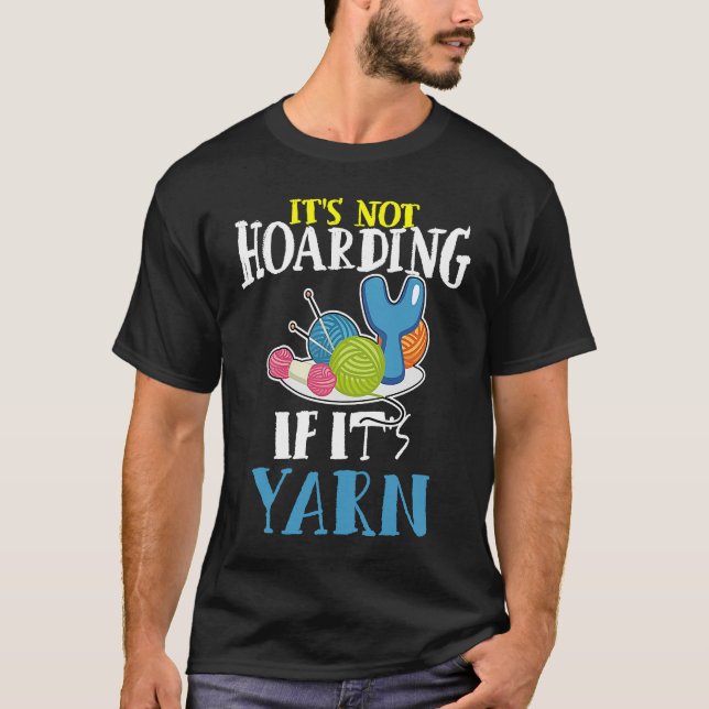 Camiseta Não está entesourando se é o Yarn Darning Hook Cro (Frente)
