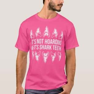 Camiseta Não está entesourando se seu tubarão é o dente de