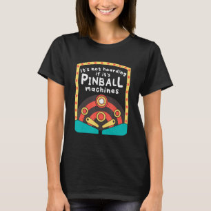 Camiseta Não está escondendo se é uma máquina de pinball