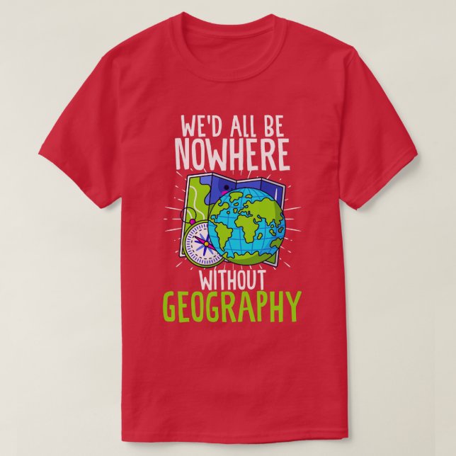 Camiseta Não estaríamos em lugar nenhum sem a geografia eng (Frente do Design)