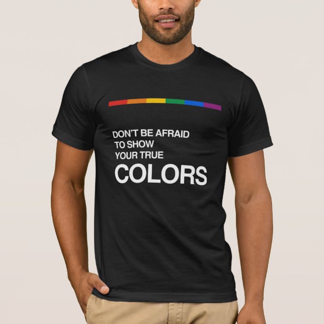CAMISETA NÃO ESTEJA RECEOSO MOSTRAR SUAS CORES VERDADEIRAS (Frente)