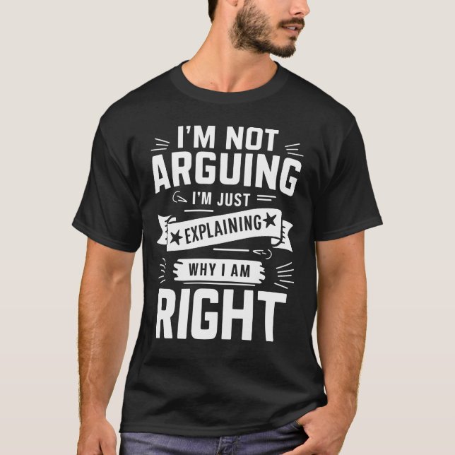 Camiseta Não estou a argumentar. Só estou a explicar porque (Frente)