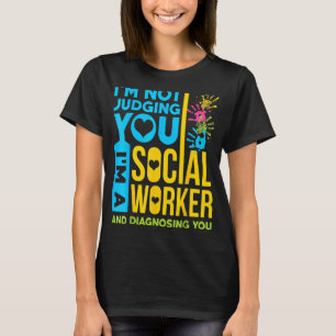 Camiseta Não Estou A Julgar-Te Que Sou Um Trabalhador Socia
