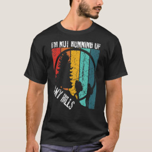 Camiseta Não estou a montar nenhuma mulher Colinas a caminh