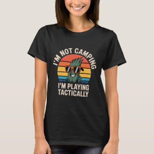 Camiseta Não Estou Acampando Estou Jogando Taticamente -