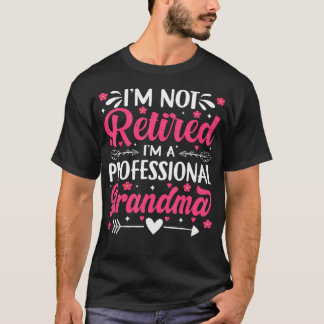Camiseta NÃO Estou Aposentada, Sou Uma Avó Profissional