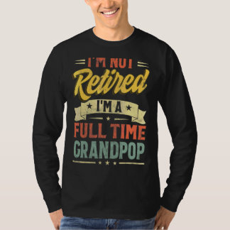 Camiseta Não estou aposentado, sou Cheio tempo do vovô pai