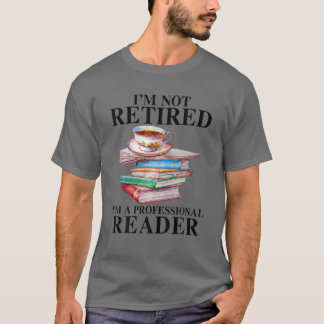 Camiseta Não estou aposentado, sou leitor profissional