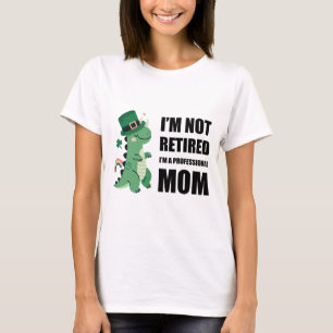 Camiseta Não estou aposentado, sou mãe profissional