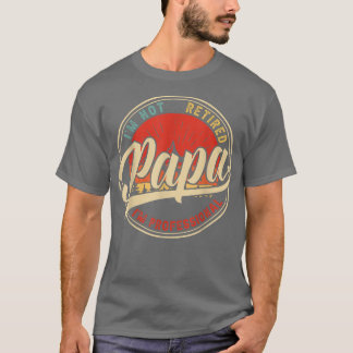 Camiseta Não estou aposentado, sou profissional, papai, eng