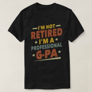Camiseta Não Estou Aposentado Sou Um Avô Profissional