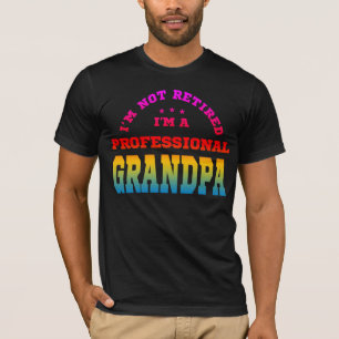 Camiseta Não estou aposentado, sou um avô profissional
