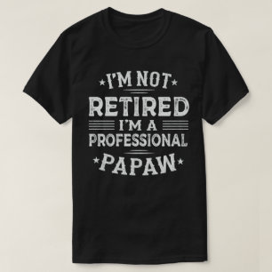 Camiseta Não estou aposentado, sou um avô profissional