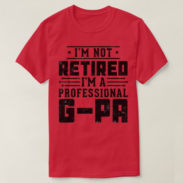 Camiseta Não Estou Aposentado Sou Um GP Profissional Um pre (Frente do Design)