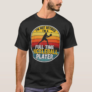 Camiseta NÃO Estou Aposentado, Sou um Jogador de Pickleball