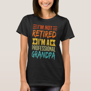Camiseta Não estou aposentado sou um pai profissional do av