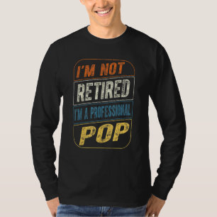 Camiseta Não Estou Aposentado Sou Um Pai Vintage Profission