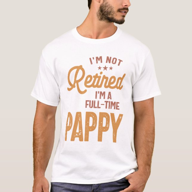 Camiseta Não estou aposentado, sou um Pappy do tempo de Che (Frente)