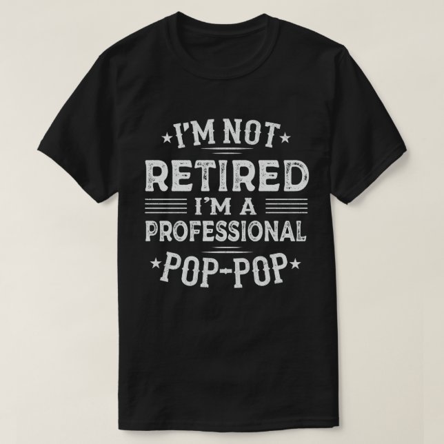 Camiseta Não estou aposentado, sou um Pop profissional (Frente do Design)