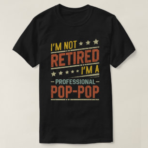 Camiseta Não estou aposentado, sou um Pop profissional