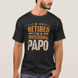 Camiseta Não estou aposentado, sou um profissional