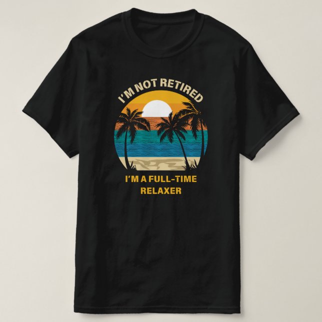 Camiseta Não estou aposentado. Sou um reformado de Relaxado (Frente do Design)