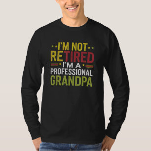 Camiseta Não estou aposentado sou um vovô profissional