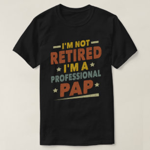 Camiseta Não estou aposentado, sou um vovô profissional