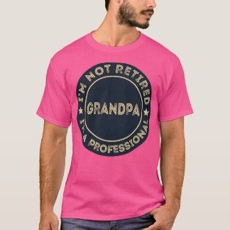 Camiseta Não estou aposentado sou um vovô profissional