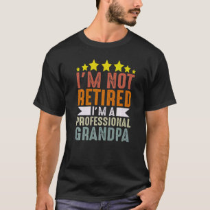 Camiseta Não estou aposentado, sou um vovô profissional pai