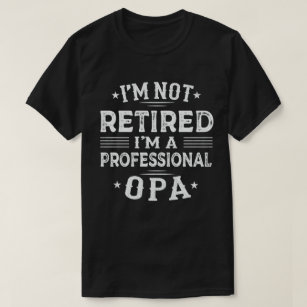 Camiseta Não estou aposentado, sou uma aposentadoria profis