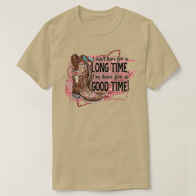 Camiseta Não estou aqui por muito tempo estou aqui para um  (Frente do Design)