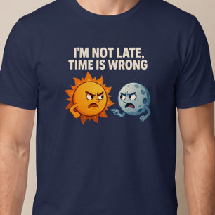 Camiseta Não estou atrasado, o tempo está errado