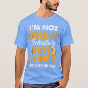 Camiseta Não Estou Bêbado Definitivamente Não Estou Sóbrio