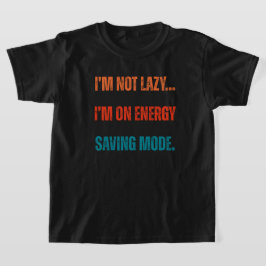 Camiseta Não Estou com Preguiça, Estou no Modo de Economia