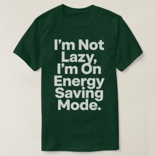 Camiseta Não Estou com Preguiça Estou no Modo Economia de E