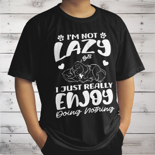 Camiseta Não Estou com Preguiça, Eu Só Realmente Gosto de N