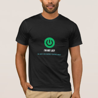 Camiseta Não Estou com Preguiça- Modo de Economia de Energi