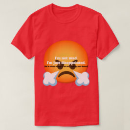 Camiseta Não estou com raiva. Estou apenas desapontado.